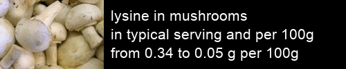 lysine in mushrooms information and values per serving and 100g